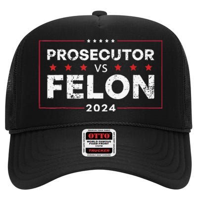 Prosecutor Vs Felon 2024 Gift High Crown Mesh Back Trucker Hat