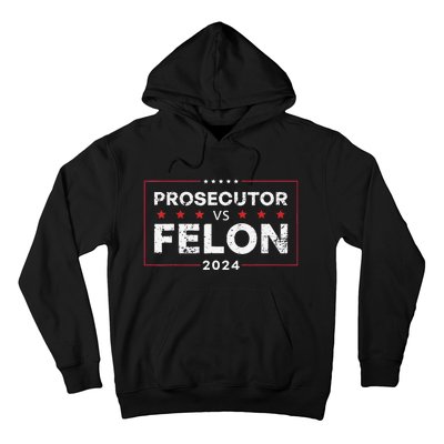 Prosecutor Vs Felon 2024 Gift Hoodie