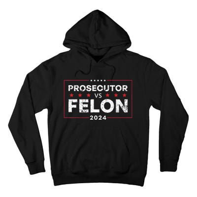 Prosecutor Vs Felon 2024 Gift Tall Hoodie