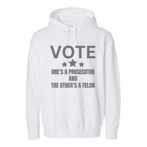 Prosecutor Versus Felon Voter Funny Political Garment-Dyed Fleece Hoodie