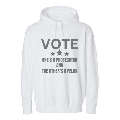 Prosecutor Versus Felon Voter Funny Political Garment-Dyed Fleece Hoodie