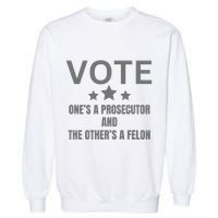 Prosecutor Versus Felon Voter Funny Political Garment-Dyed Sweatshirt