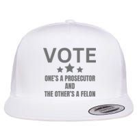 Prosecutor Versus Felon Voter Funny Political Flat Bill Trucker Hat