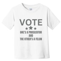 Prosecutor Versus Felon Voter Funny Political Toddler T-Shirt