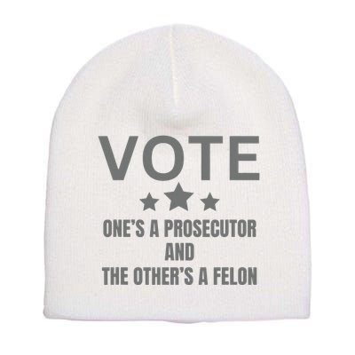 Prosecutor Versus Felon Voter Funny Political Short Acrylic Beanie