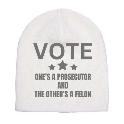 Prosecutor Versus Felon Voter Funny Political Short Acrylic Beanie