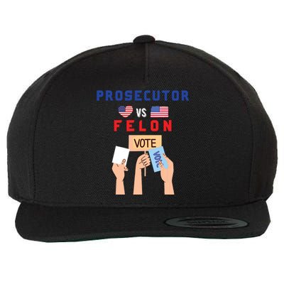 Prosecutor Vs Felon Vote Wool Snapback Cap