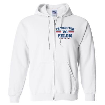 Prosecutor Vs Felon 2024 Full Zip Hoodie