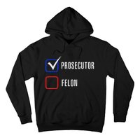 Prosecutor Vs Felon 2024 Voting Election 2024 Usa Gift Hoodie