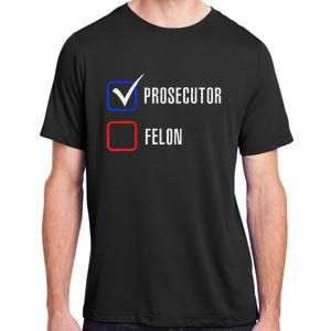 Prosecutor Vs Felon 2024 Voting Election 2024 Usa Gift Adult ChromaSoft Performance T-Shirt