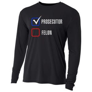 Prosecutor Vs Felon 2024 Voting Election 2024 Usa Gift Cooling Performance Long Sleeve Crew