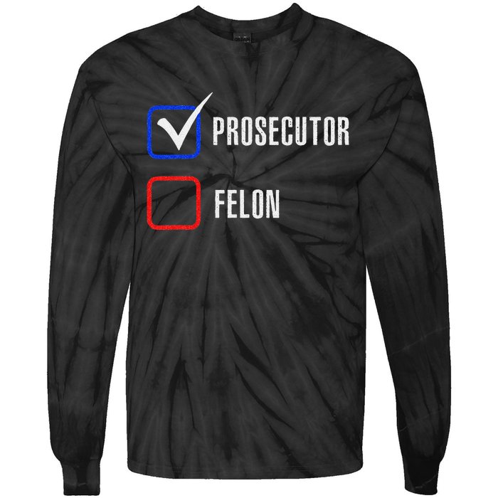 Prosecutor Vs Felon 2024 Voting Election 2024 Usa Gift Tie-Dye Long Sleeve Shirt