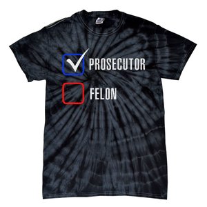 Prosecutor Vs Felon 2024 Voting Election 2024 Usa Gift Tie-Dye T-Shirt