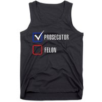 Prosecutor Vs Felon 2024 Voting Election 2024 Usa Gift Tank Top