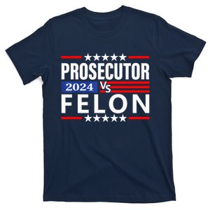 Prosecutor Vs Felon Prosecutor Vs Felon 2024 Madam President 2024 T-Shirt