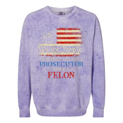 Prosecutor Vs Felon 2024 Rather Vote Prosecutor Than Felon Colorblast Crewneck Sweatshirt