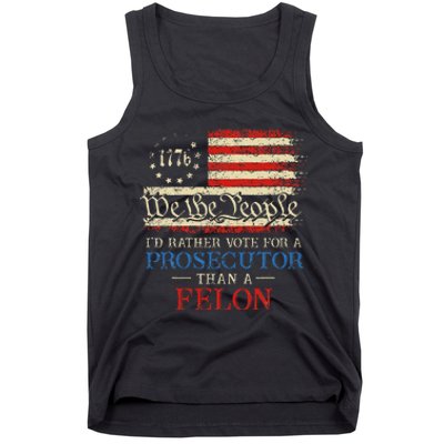 Prosecutor Vs Felon 2024 Rather Vote Prosecutor Than Felon Tank Top