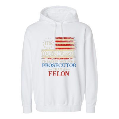 Prosecutor Vs Felon 2024 Rather Vote Prosecutor Than Felon Garment-Dyed Fleece Hoodie