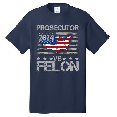 Prosecutor Vs Felon Prosecutor Vs Felon 2024 Madam President 2024 Tall T-Shirt