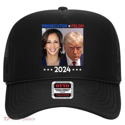 Prosecutor Vs Felon 2024 Sweat High Crown Mesh Back Trucker Hat