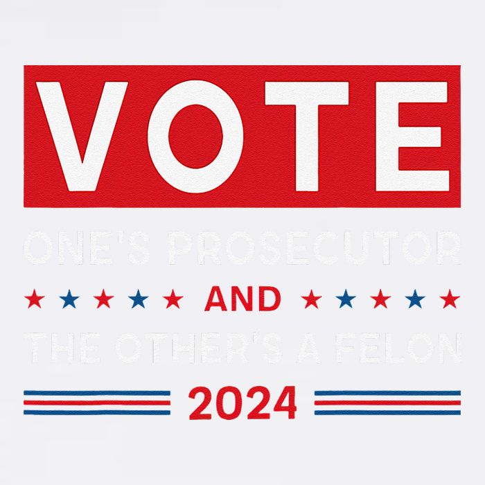 Prosecutor Vs Felon Funny Meme Political Vote Election 2024 Garment-Dyed Sweatshirt