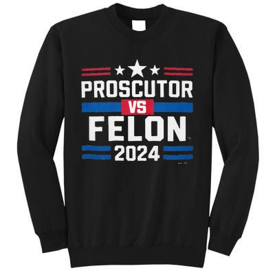 Prosecutor Vs Felon Prosecutor Vs Felon 2024 Sweatshirt