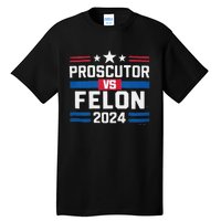 Prosecutor Vs Felon Prosecutor Vs Felon 2024 Tall T-Shirt