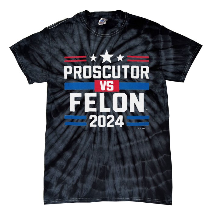 Prosecutor Vs Felon Prosecutor Vs Felon 2024 Tie-Dye T-Shirt