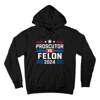 Prosecutor Vs Felon Prosecutor Vs Felon 2024 Tall Hoodie