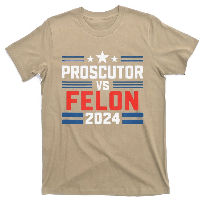 Prosecutor Vs Felon Prosecutor Vs Felon 2024 T-Shirt