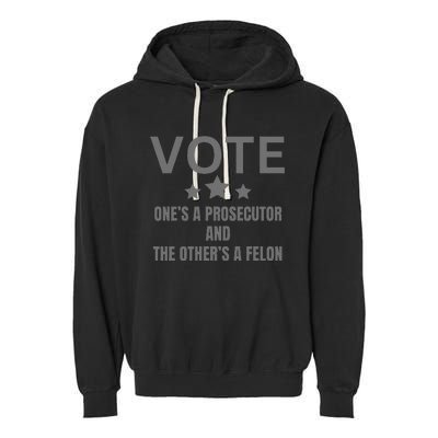 Prosecutor Versus Felon Voter Funny Political Garment-Dyed Fleece Hoodie