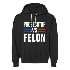 Prosecutor Vs Felon Vote Garment-Dyed Fleece Hoodie