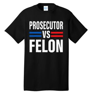 Prosecutor Vs Felon Vote Tall T-Shirt