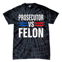 Prosecutor Vs Felon Vote Tie-Dye T-Shirt