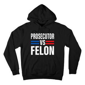 Prosecutor Vs Felon Vote Tall Hoodie