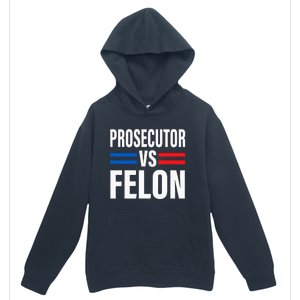 Prosecutor Vs Felon Vote Urban Pullover Hoodie