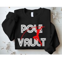 Pole Vault Fun Pole Vaulting Apparel For Vaulters Sweatshirt