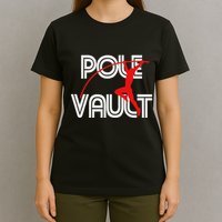 Pole Vault Fun Pole Vaulting Apparel For Vaulters T-Shirt