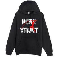 Pole Vault Fun Pole Vaulting Apparel For Vaulters Premium Pullover Hoodie
