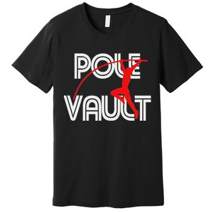 Pole Vault Fun Pole Vaulting Apparel For Vaulters Premium T-Shirt