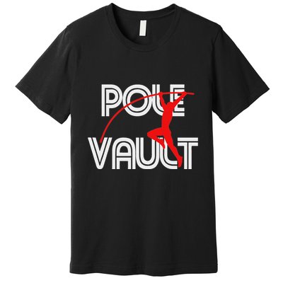 Pole Vault Fun Pole Vaulting Apparel For Vaulters Premium T-Shirt