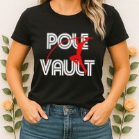 Pole Vault Fun Pole Vaulting Apparel For Vaulters Womens T-Shirt