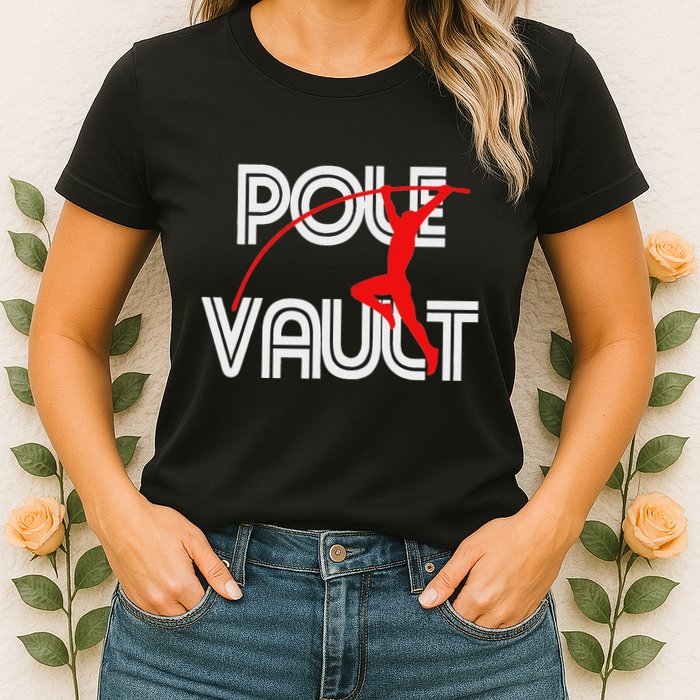 Pole Vault Fun Pole Vaulting Apparel For Vaulters Womens T-Shirt