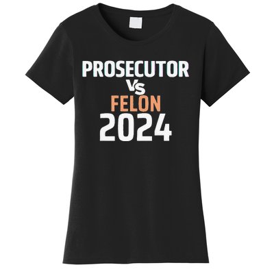 Prosecutor Vs Felon 2024 Women's T-Shirt