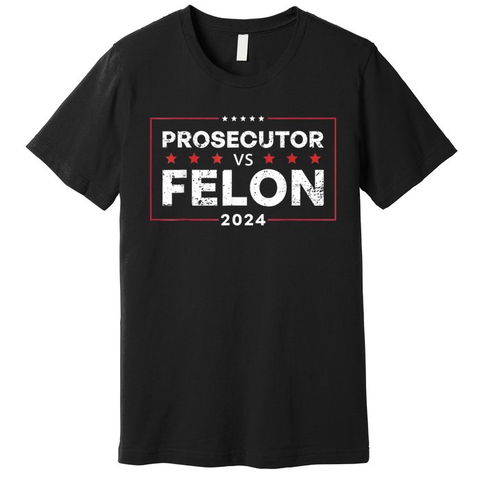 Prosecutor Vs Felon 2024 Premium T-Shirt