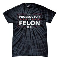 Prosecutor Vs Felon 2024 Tie-Dye T-Shirt