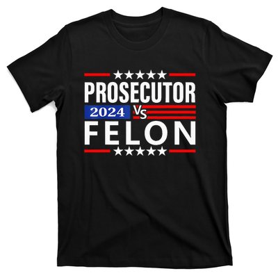 Prosecutor Vs Felon Prosecutor Vs Felon 2024 T-Shirt