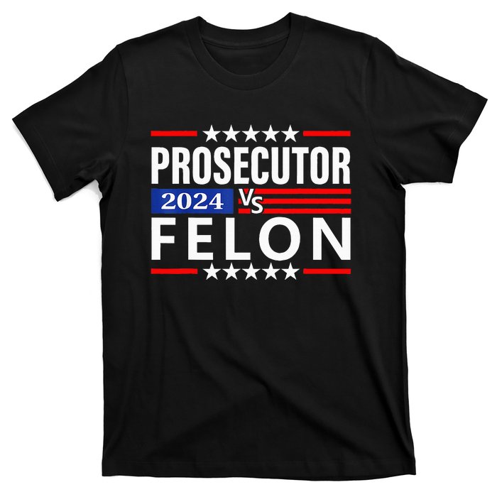 Prosecutor Vs Felon Prosecutor Vs Felon 2024 T-Shirt