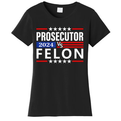 Prosecutor Vs Felon Prosecutor Vs Felon 2024 Women's T-Shirt