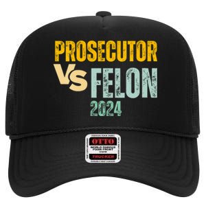 Prosecutor Vs Felon 2024 High Crown Mesh Back Trucker Hat